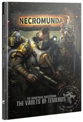 Necromunda: Campaign Book - The Aranthian Succession Book 2, The Vaults of Temenos